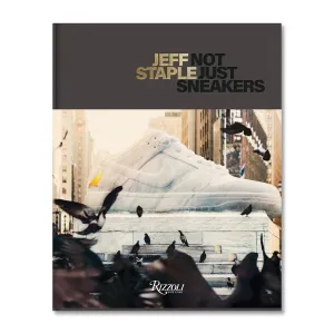 Jeff Staple: Not Just Sneakers